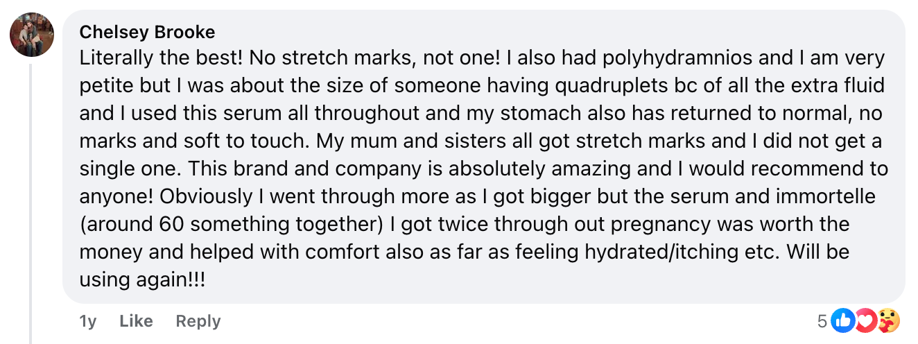A Facebook comment from Chelsey Brooke praising a serum for preventing stretch marks during pregnancy. She mentions polydramnios, comfort, hydration, and highly recommends the product, saying she will use it again.