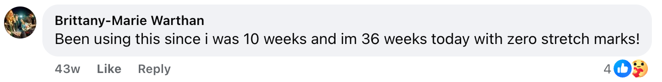 A Facebook comment from Brittany-Marie Warthan saying she’s used something since 10 weeks and now at 36 weeks has zero stretch marks. The comment has 4 likes and a laughing emoji reaction.