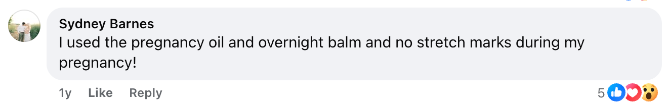 A Facebook comment from Sydney Barnes reads: I used the pregnancy oil and overnight balm and no stretch marks during my pregnancy! Reactions include 5 likes, a heart, and a wow emoji.