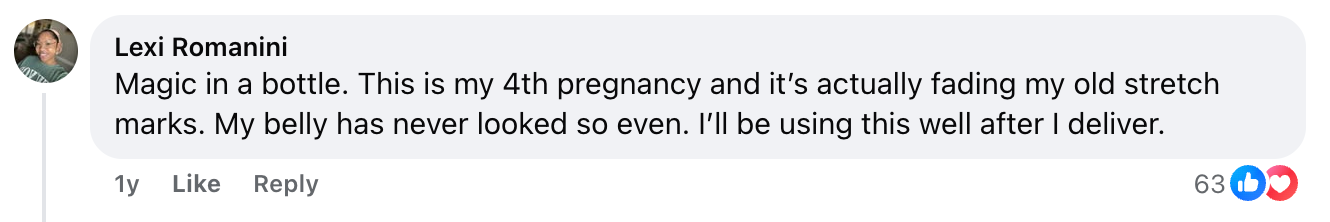 A Facebook comment describes a user’s positive experience with a product that faded stretch marks during her fourth pregnancy, saying her belly looks even and she’ll keep using it after delivery. The comment has 63 likes and two reactions.